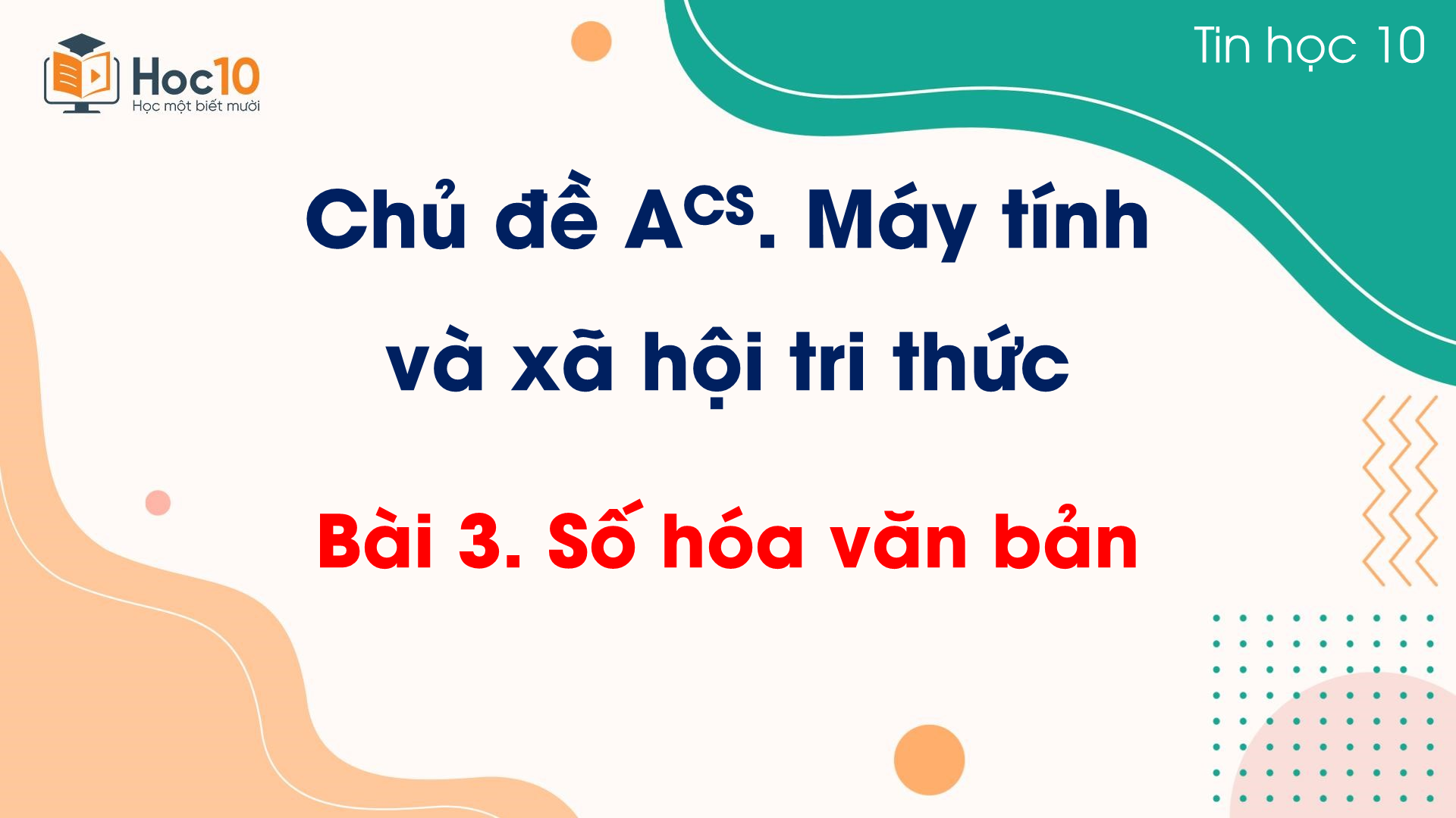 Chủ đề A CS - Bài 3 Số hóa văn bản
